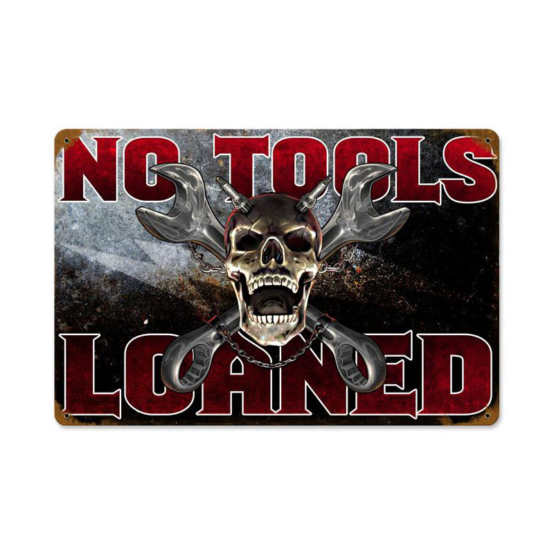 No Tools Loaned Vintage Sign